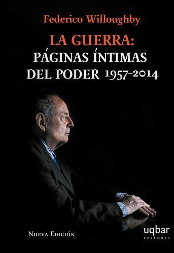 La Guerra. Paginas Intimas Del Poder 1957-2014 | 257-0