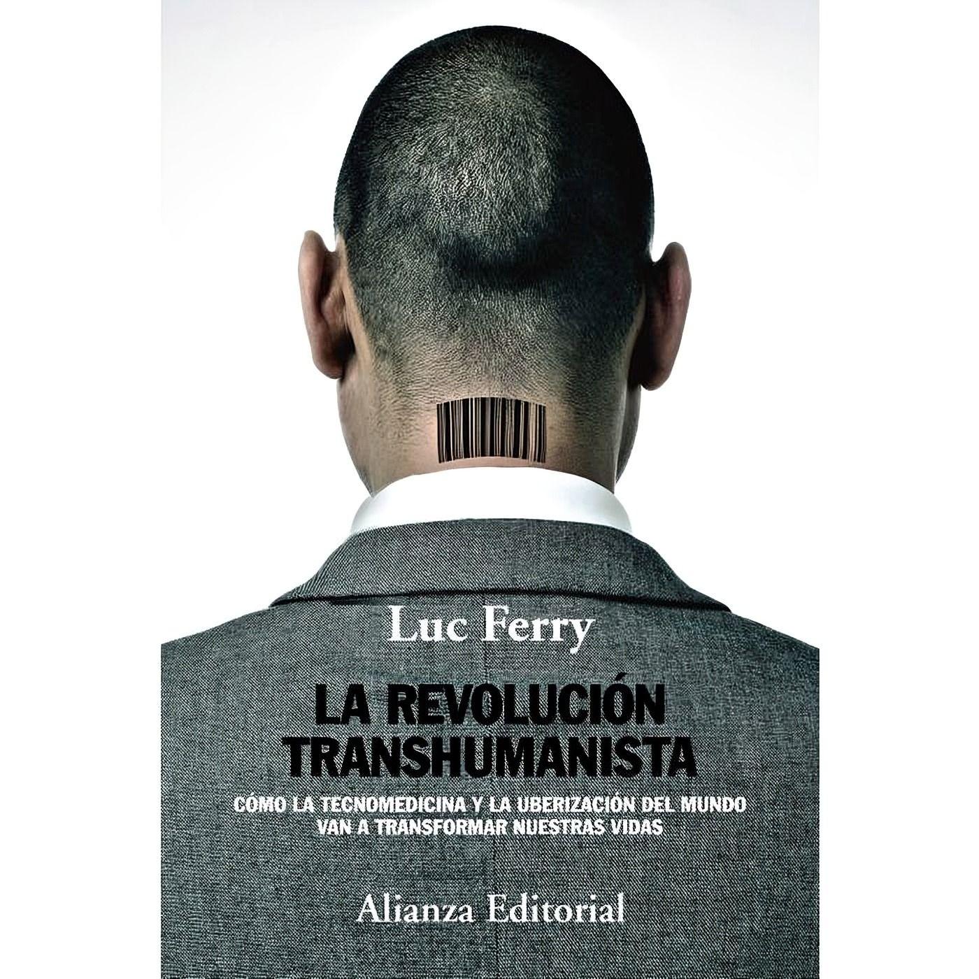 La Revolucion Transhumanista | Luc Ferry | 912-2