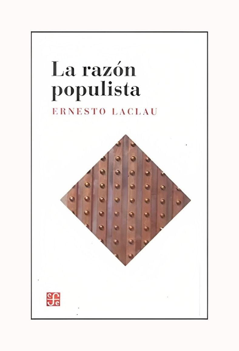 Razon Populista | Ernesto Laclau | Fce Chile | 357-0