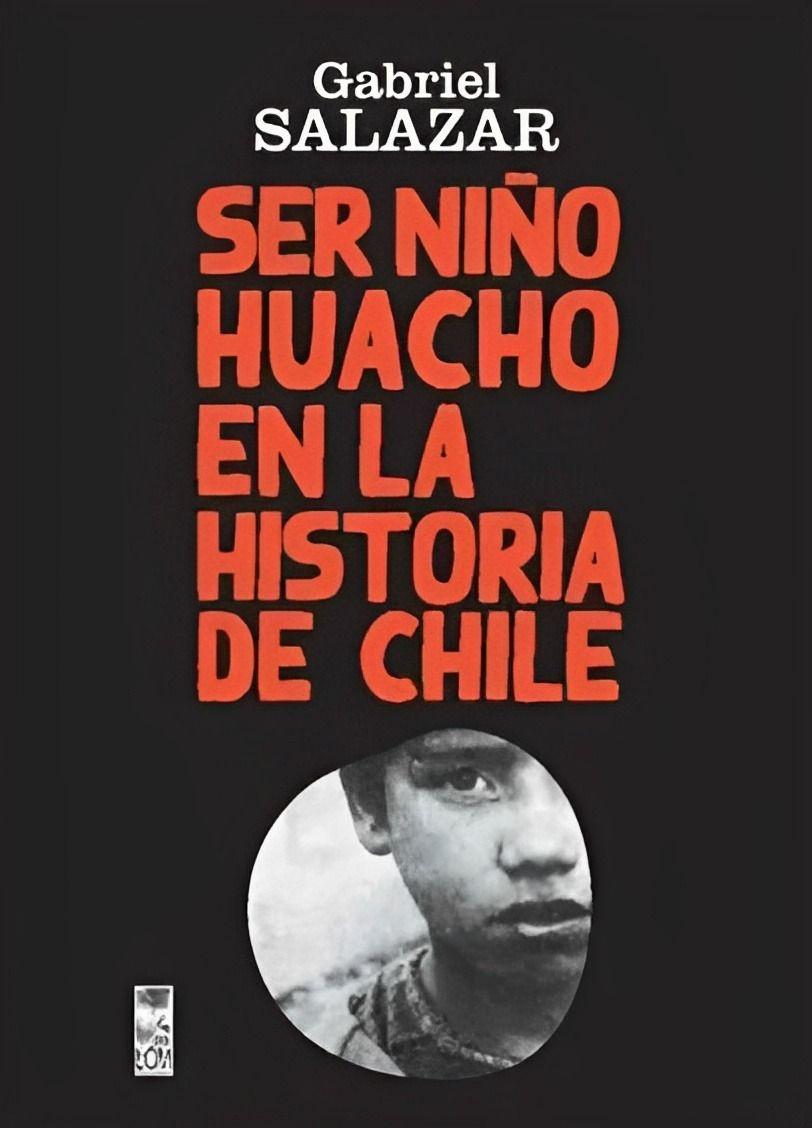 LIBRO SER NIÑO HUACHO EN LA HISTORIA DE CHILE - 2DA EDICION   | 584-0