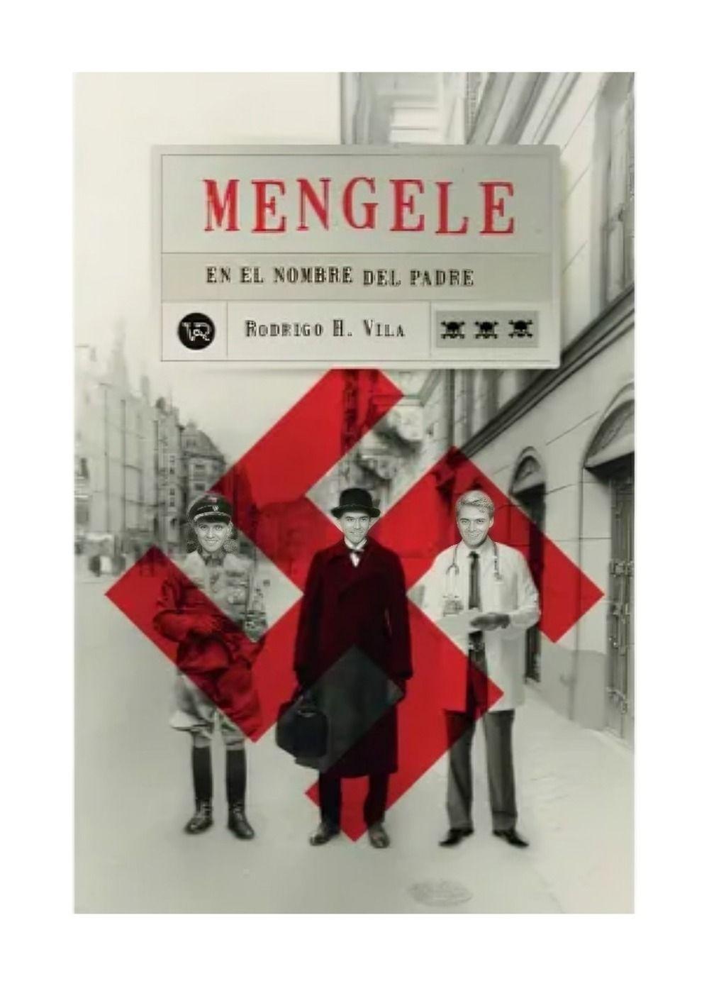 Mengele. En El Nombre Del Padre | Rodrigo H. Vila |-0