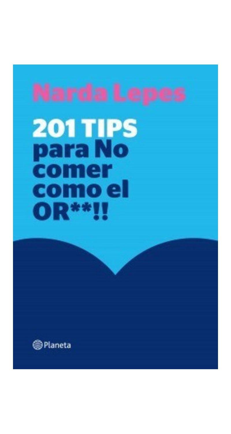 201 Tips Para No Comer Como El Or**!! - Narda Lepes-0