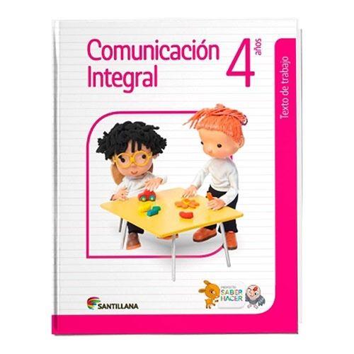 COMUNICACION INTEGRAL 4 ANOS SABER HACER (TEXTO DE TRABAJO). Editorial: Santillana-0