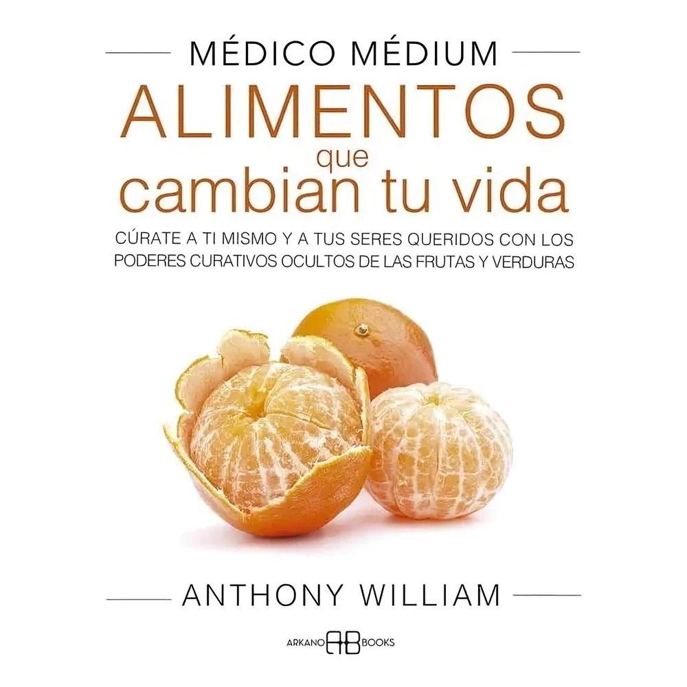 MÉDICO MEDIUM. ALIMENTOS QUE CAMBIAN TU VIDA  | ANTHONY WIL-0