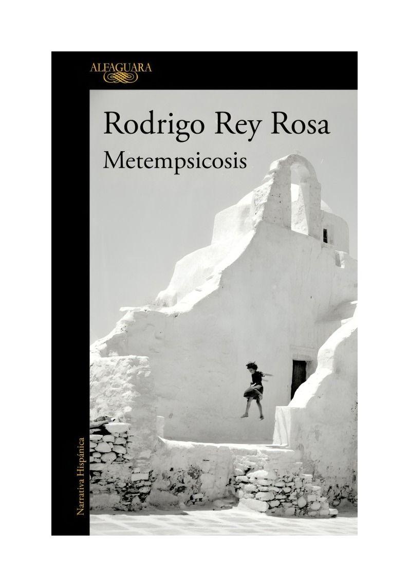 Metempsicosis | Rodrigo Rey Rosa | ALFAGUARA | 742-0