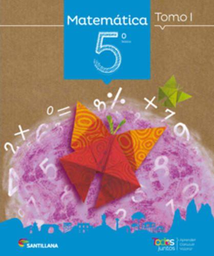MATEMATICA 5 BÁSICO (TOMO I Y II + CUADERNO ACTIVIDADES) TODOS JUNTOS. Editorial: Santillana-0