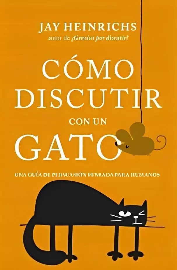 Como Discutir Con Un Gato - Jay Heinrichs-0