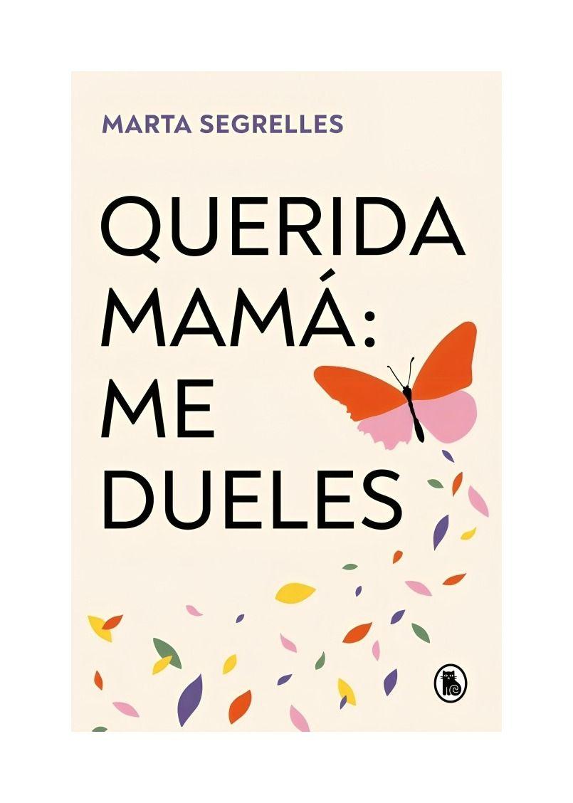 Querida Mamá: Me Dueles | Marta Segrelles | BRUGUERA | 29-0