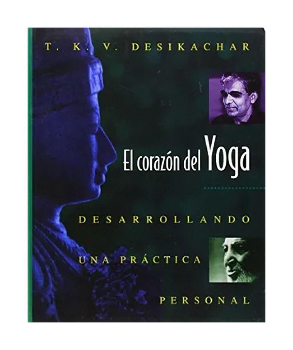 El Corazon Del Yoga | T. K. V. Desikachar | 937-0
