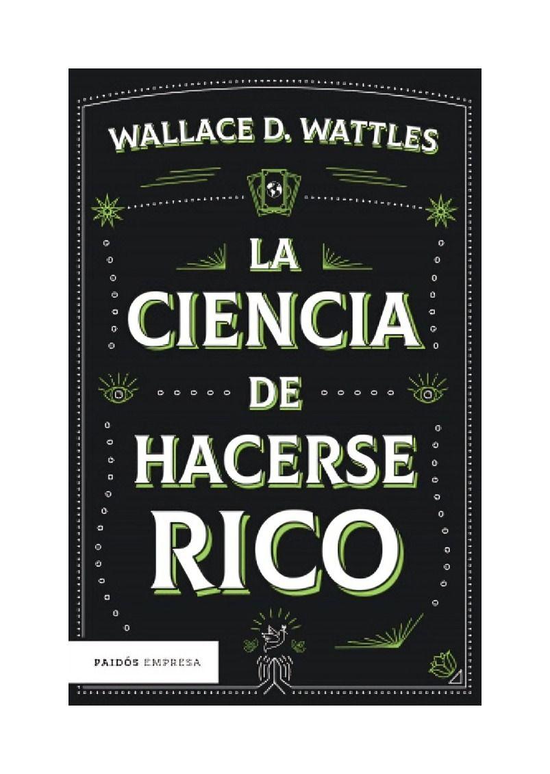 LA CIENCIA DE HACERSE RICO | WALLACE D. WATTLES | 924-0