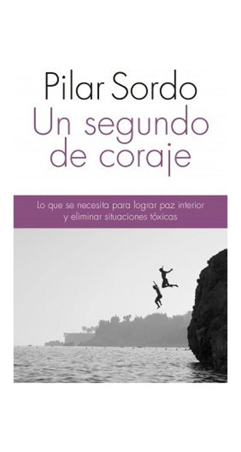 UN SEGUNDO DE CORAJE | PILAR SORDO  | 291-0
