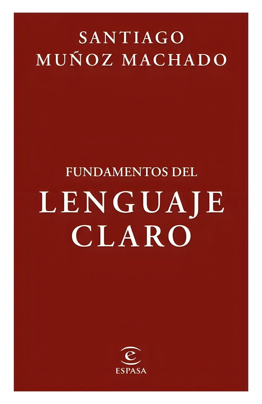 FUNDAMENTOS DEL LENGUAJE CLARO  | SANTIAGO MUÑOZ MACHADO |-0