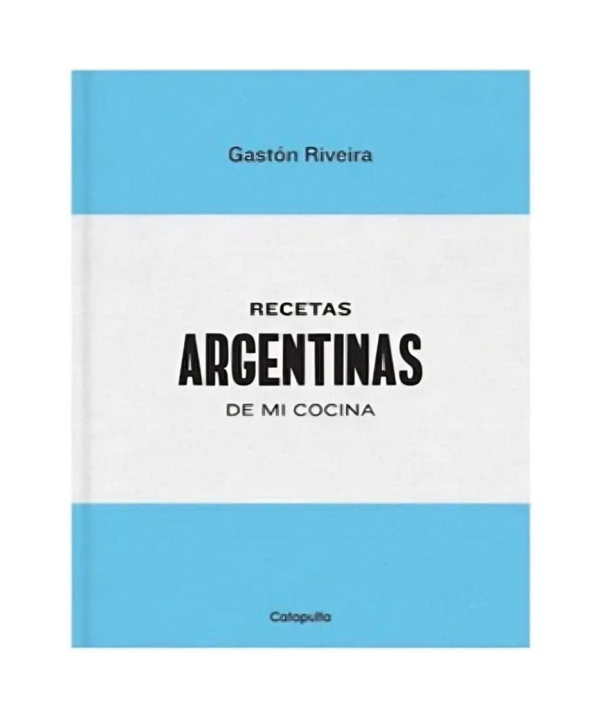 RECETAS ARGENTINAS DE MI COCINA | GASTÓN RIVEIRA | 642-0