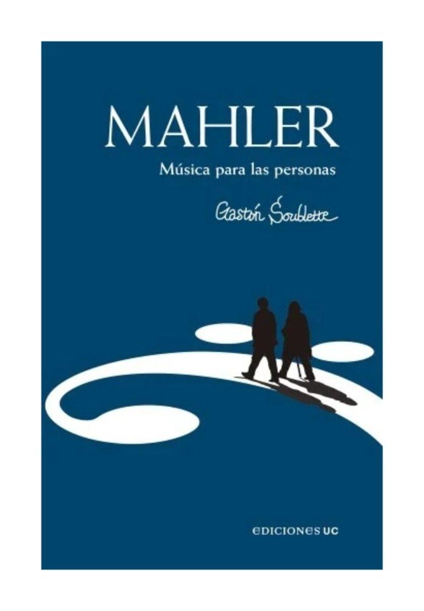 Mahler. Música Para Las Personas | Gastón Soublette |-0