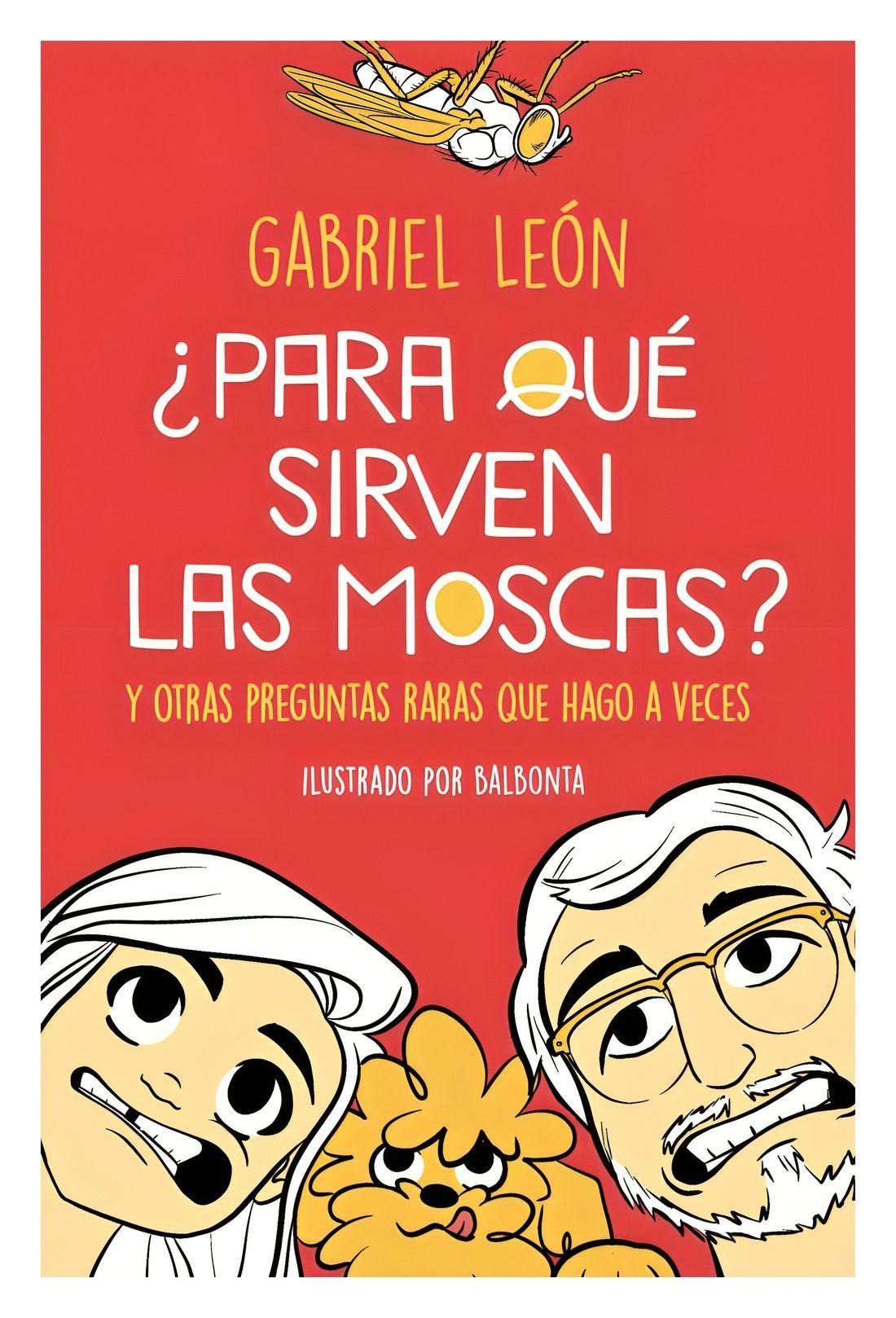 ¿Para Qué Sirven Las Moscas? Y Otras Preguntas Raras Que H-0