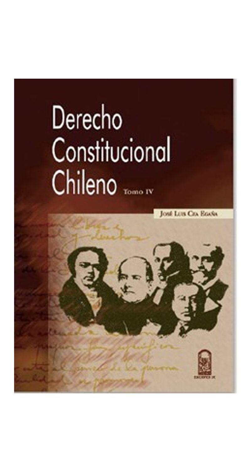 DERECHO CONSTITUCIONAL CHILENO TOMO IV | JOSÉ LUIS CEA EGA-0