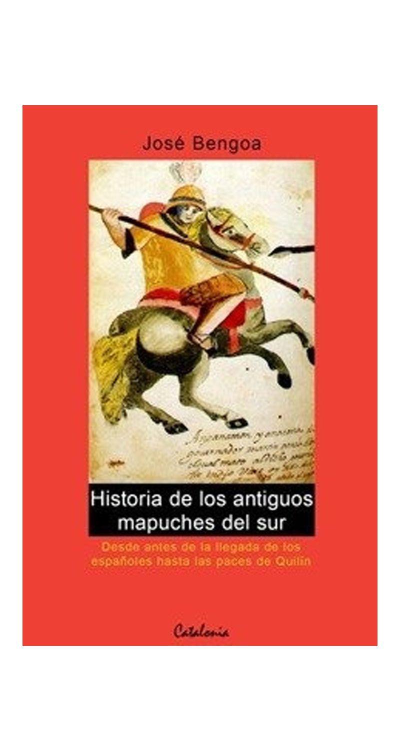 Historia De Los Antiguos Mapuches | Jose Bengoa | 761-0