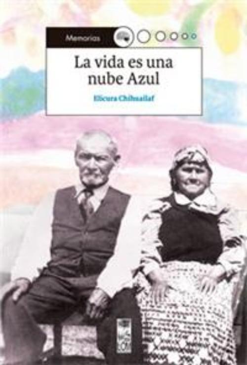 La Vida Es Una Nube Azul | Elicura Chihuailaf | 909-0
