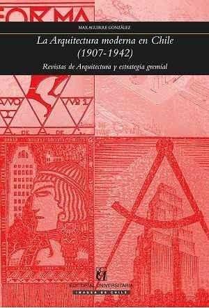 Libro La Arquitectura Moderna En Chile - 1907-1942 - -694--0