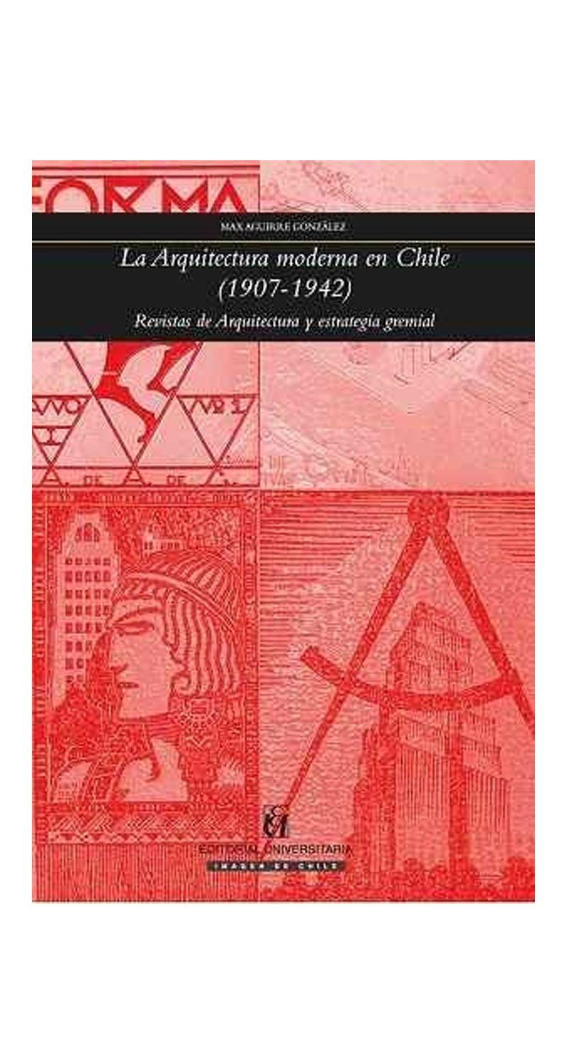 Libro La Arquitectura Moderna En Chile - 1907-1942 - -694--2
