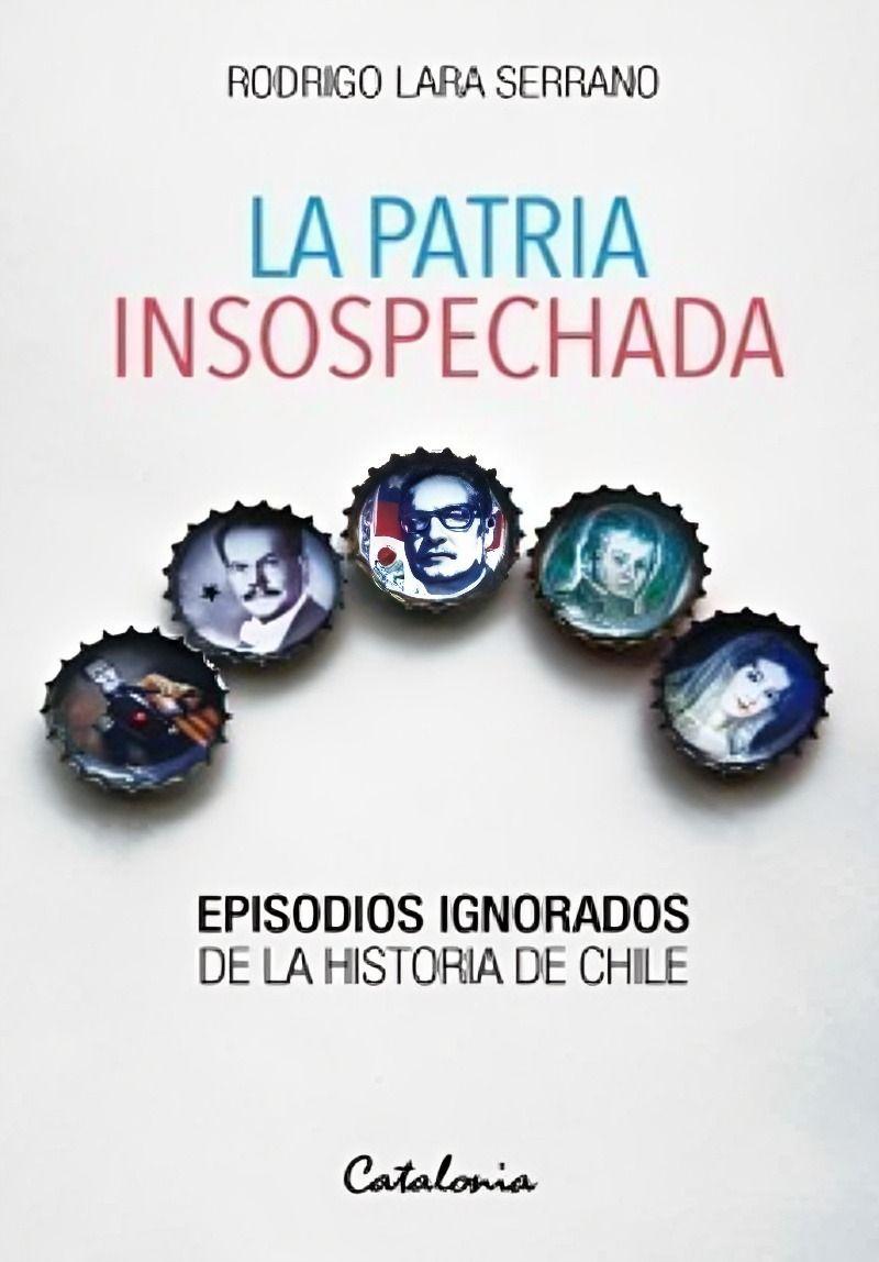 La Patria Insospechada | Rodrigo Lara Serrano | 925-0