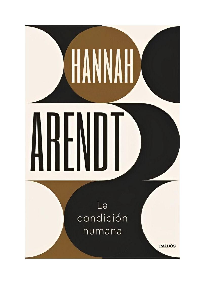 LA CONDICIÓN HUMANA | HANNAH ARENDT | 382-0