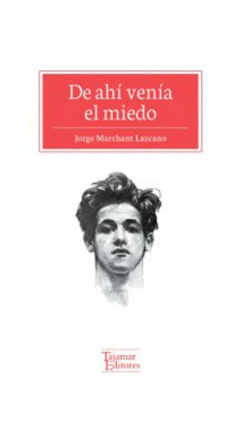 De Ahi Venia El Miedo | Jorge Marchant Lazcano | 644-0
