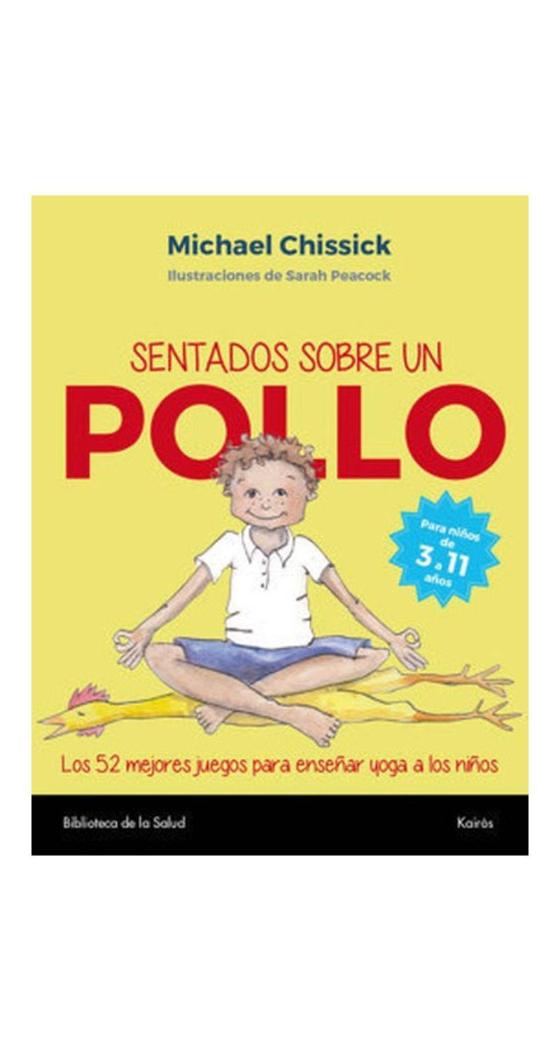 Sentados Sobre Un Pollo: 52 Juegos Para Aprender Yoga-0