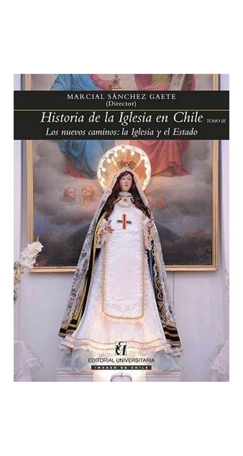 Historia De La Iglesia En Chile Tomo Iii. Los Nuevos | 502-0
