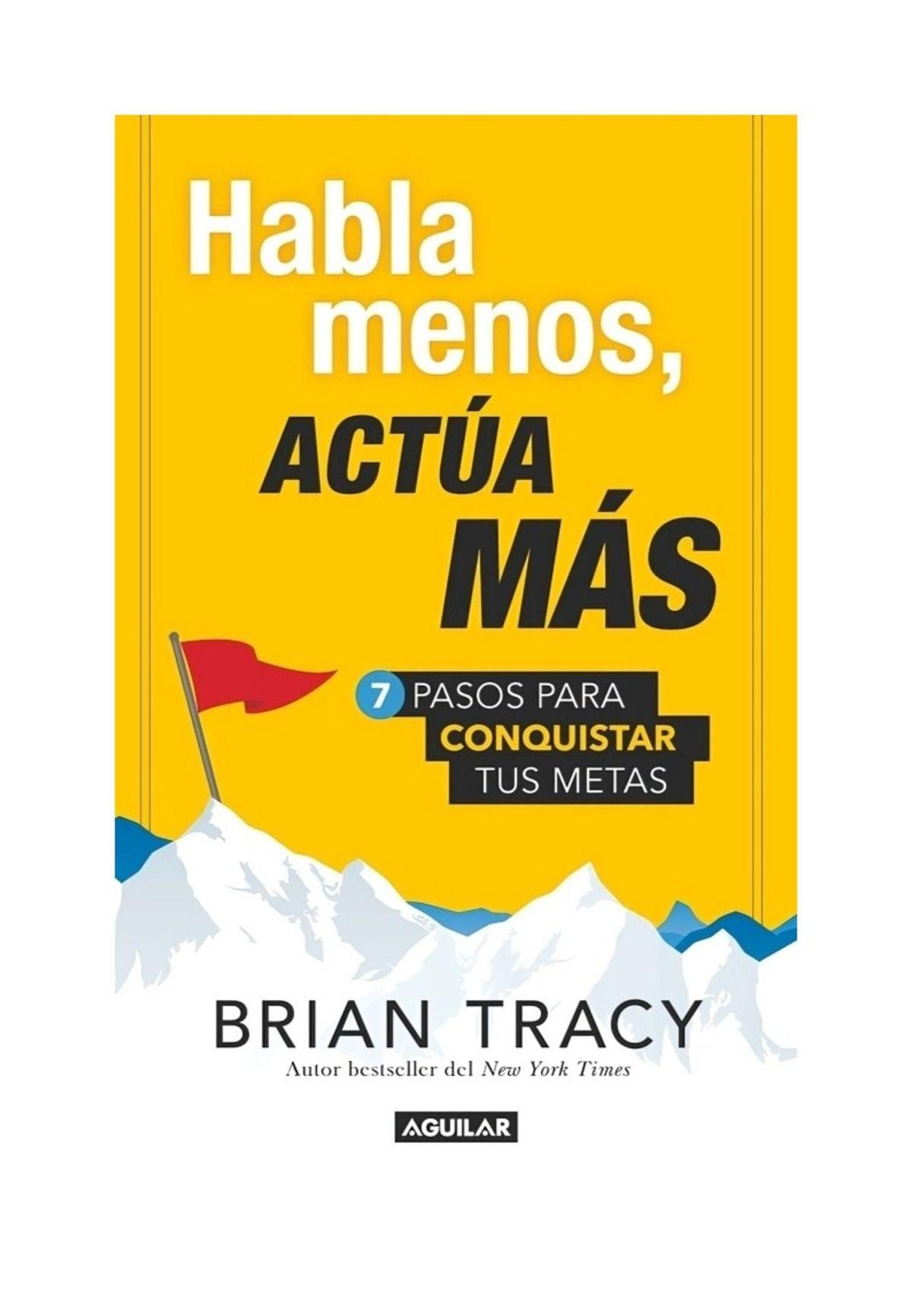 Actua Mas Habla Menos | Brian Tracy |-0