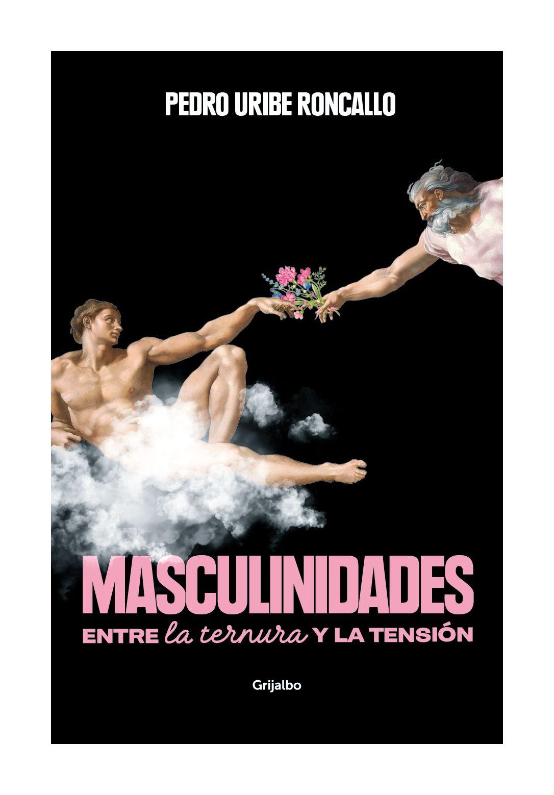 Masculinidades | Pedro Uribe | Grijalbo | 290-0