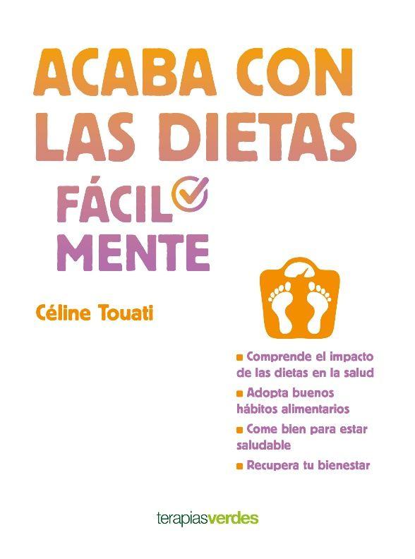 ACABA CON LAS DIETAS FACILMENTE | Celine Touati  | 524-0