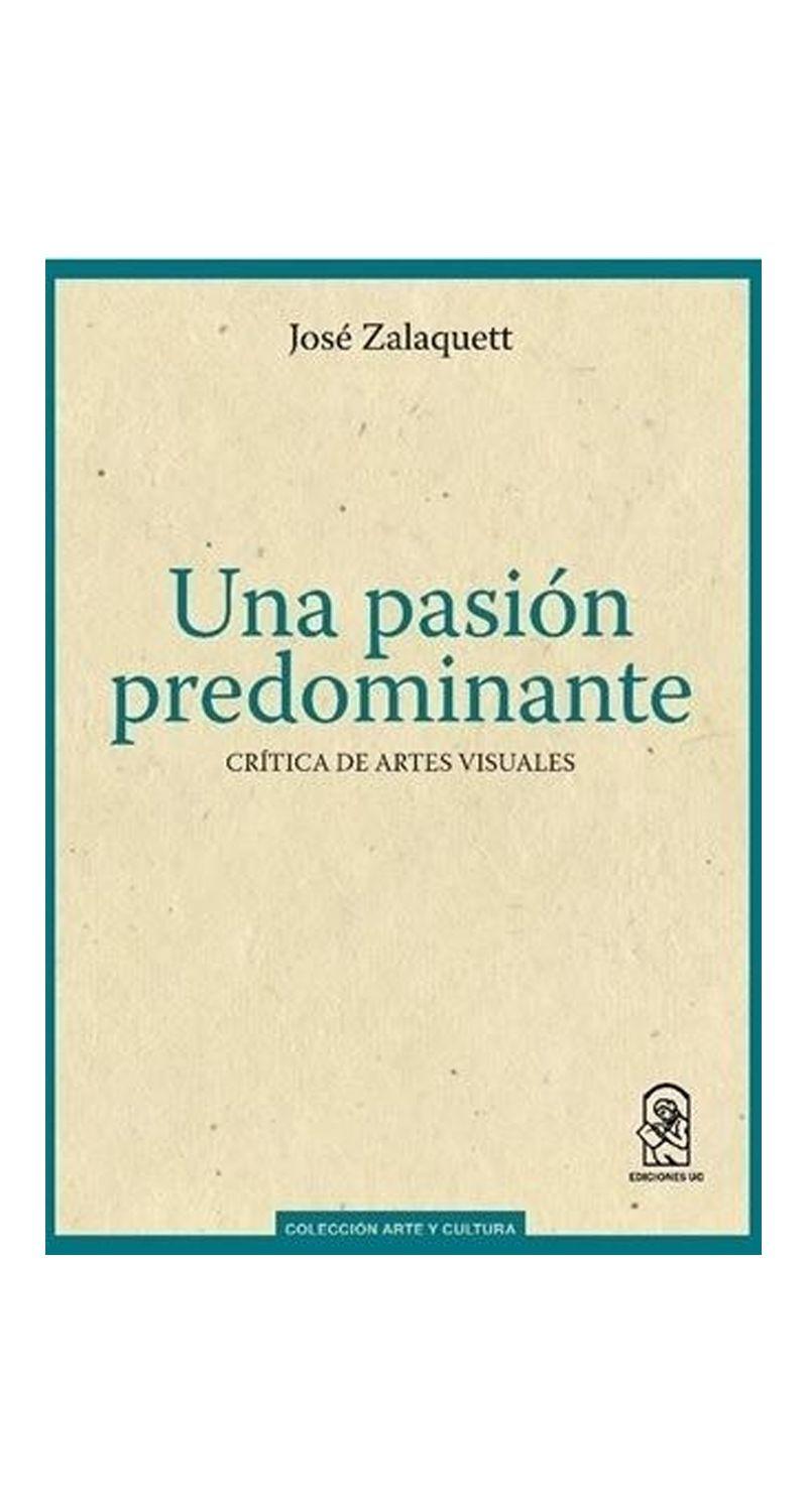 Una Pasion Predominante. Critica De Artes Visuales | 261-0