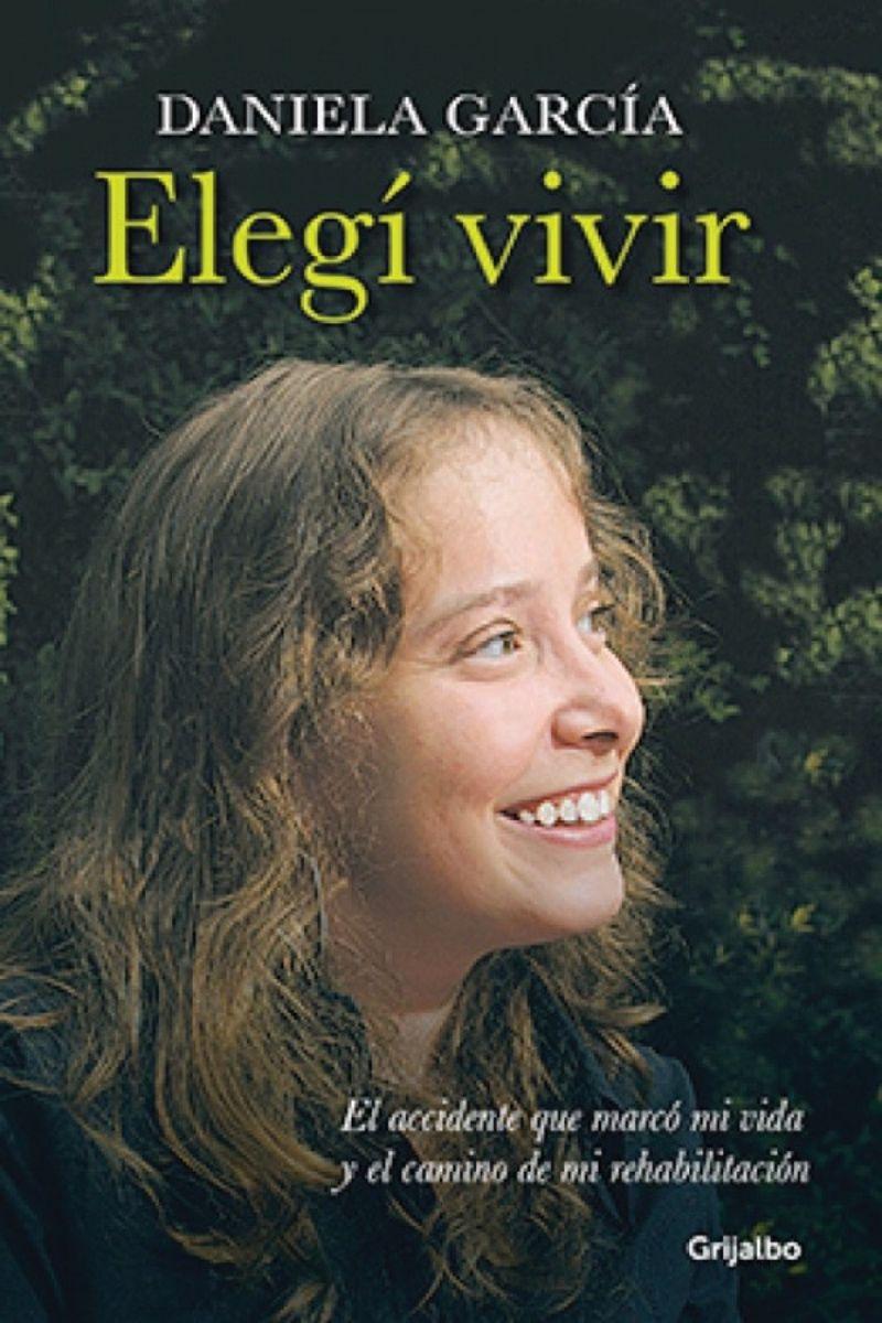 Elegi Vivir | Daniela Garcia | Grijalbo | 005-0