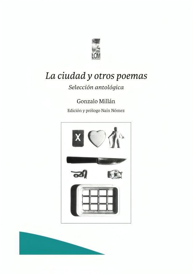 La Ciudad Y Otros Poemas. Selección Antológica - Gonzalo MILLán-0