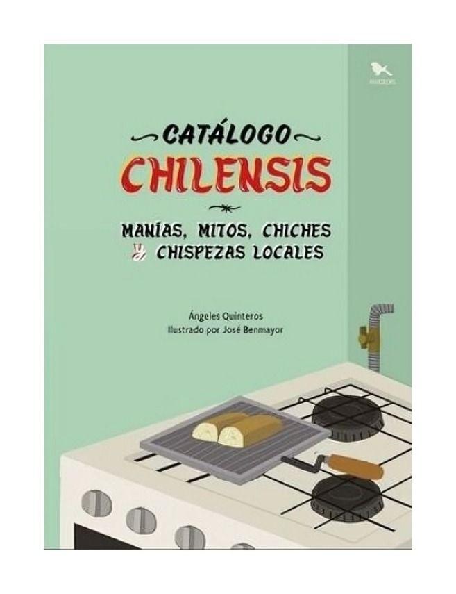 CATALOGO CHILENSIS. MANÍAS, MITOS, CHICHES Y CHISPEZAS | ÁN-0