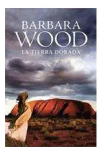 La Tierra Dorada  Barbara Wood-2