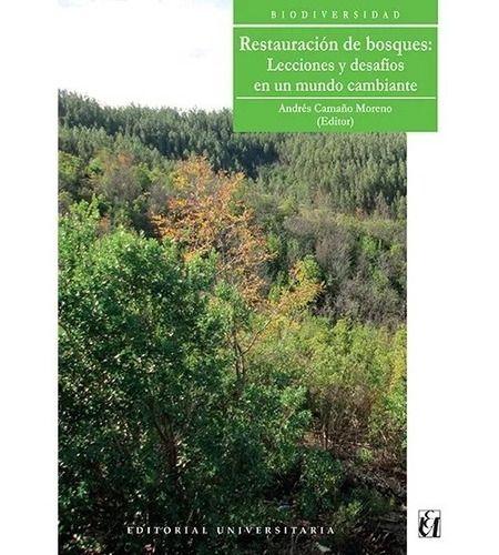 Restauracion De Bosques Lecciones Y Desafios En Un Mundo Cam-0