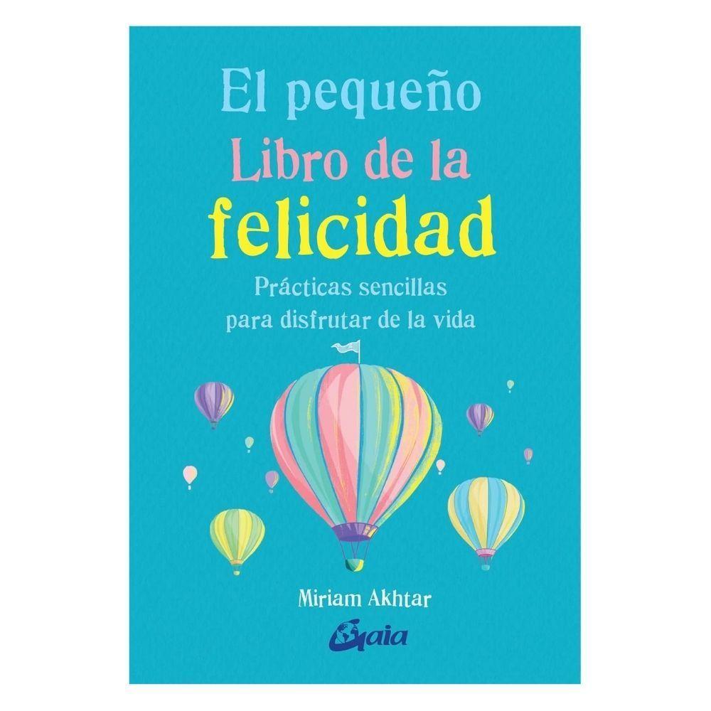 El Pequeño Libro de la Felicidad - Miriam Akhtar-1