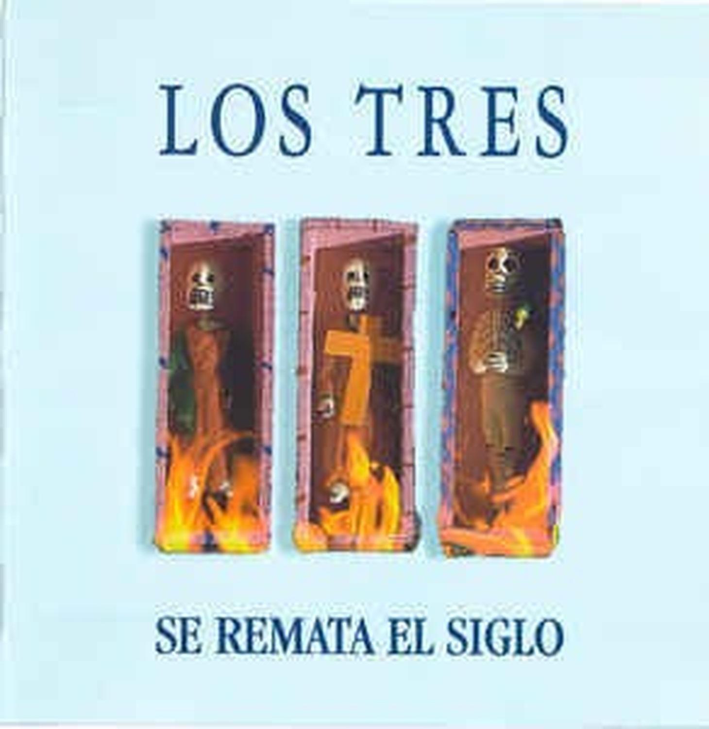 Los Tres - Se Remata El Siglo-0