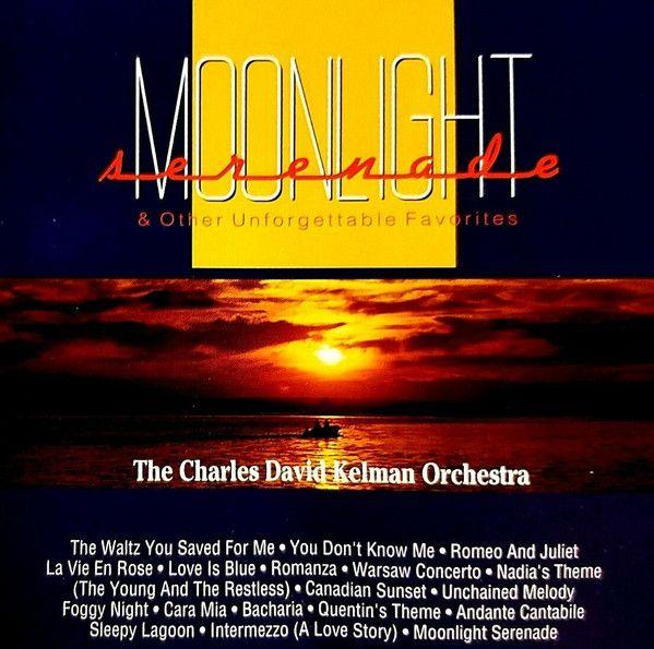 The Charles David Kelman Orchestra - Moonlight Serenade & Other Unforgettable Favorites-0