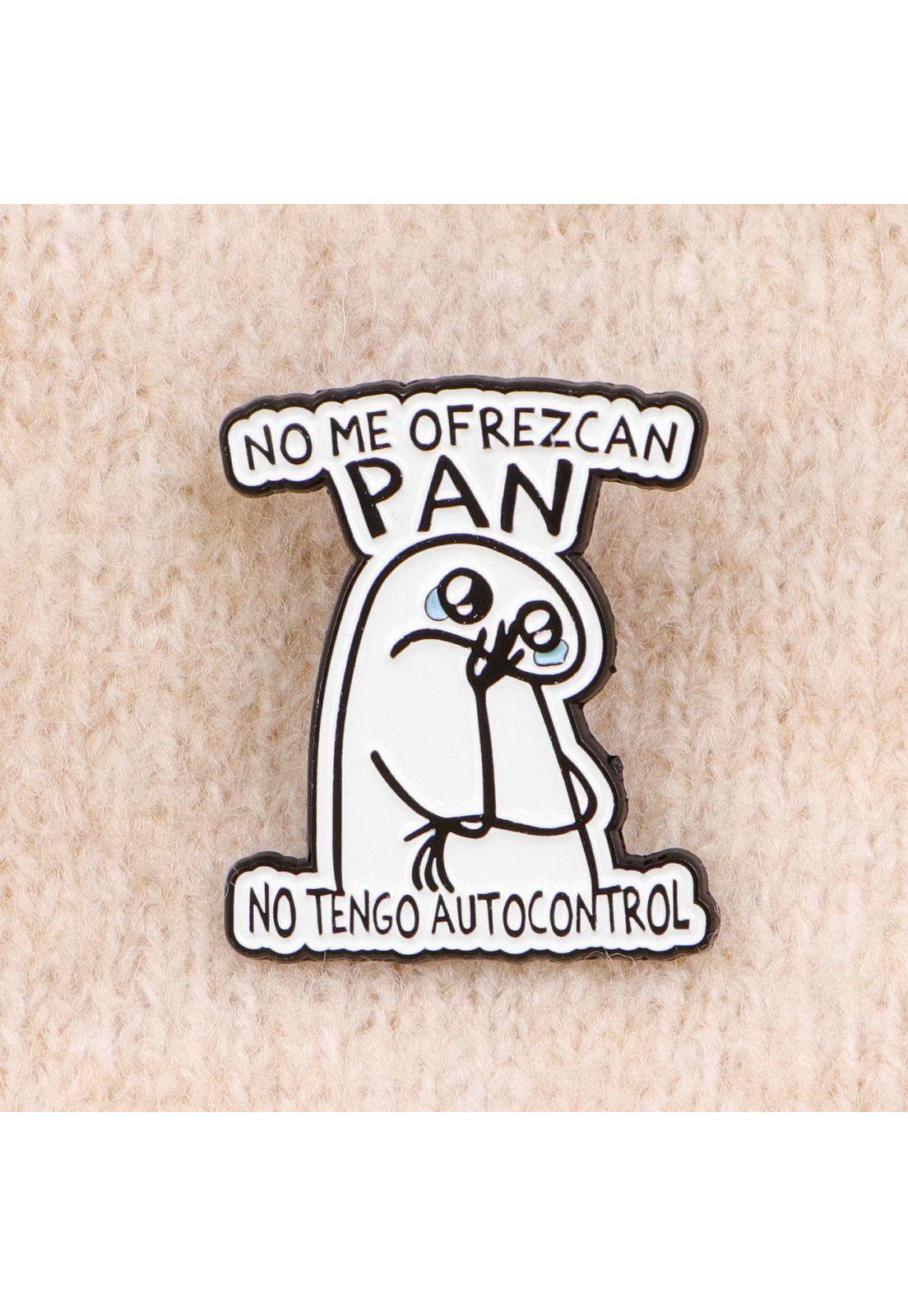 Pin Broche Divertido "No me den Pan"-3
