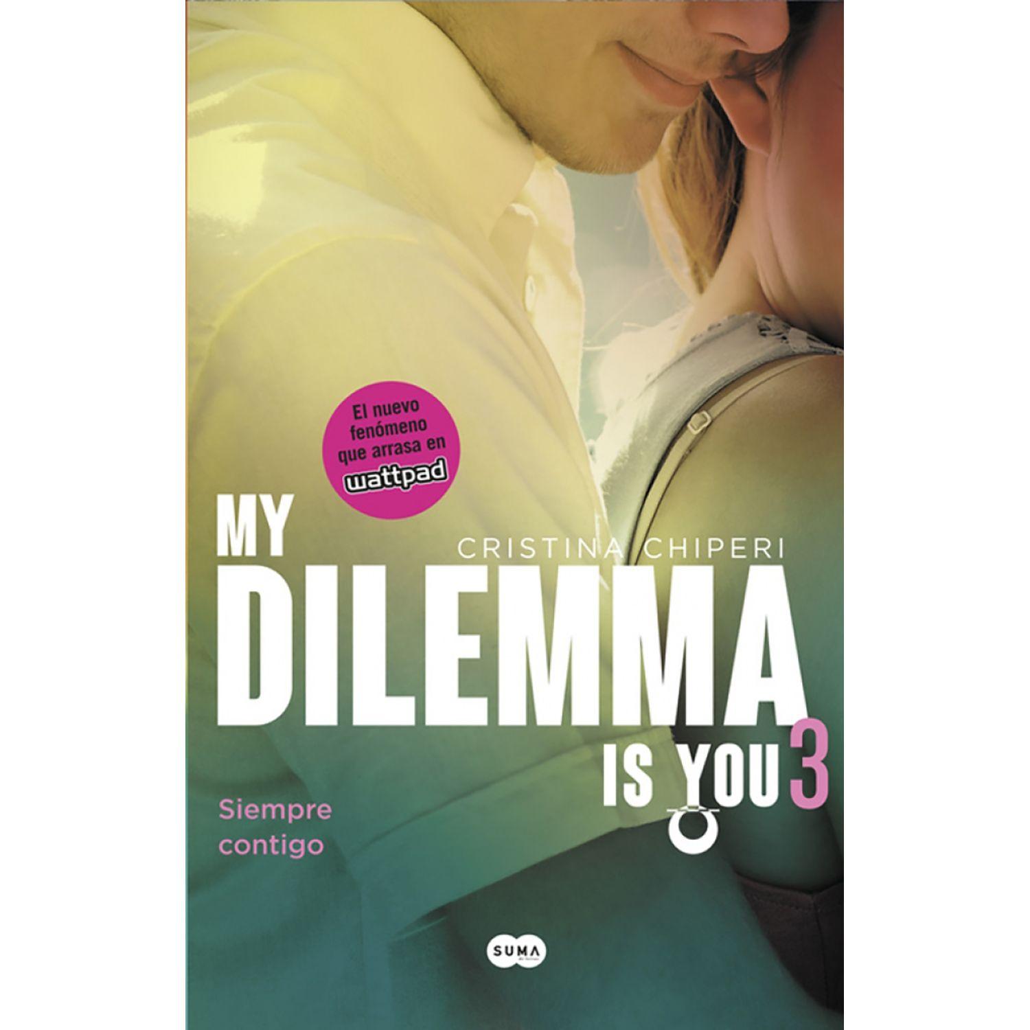 LIBRO My dilemma is you. Siempre contigo-0