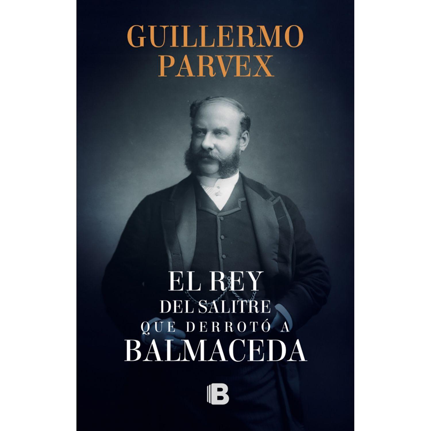 LIBRO REY DEL SALITRE QUE DERROTÓ A BALMACEDA-0