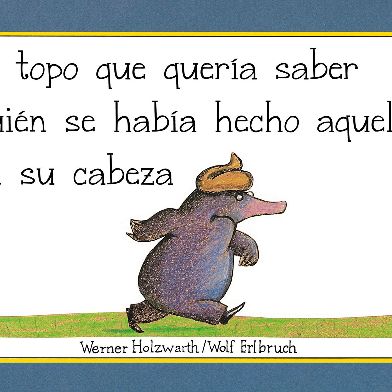 LIBRO El Topo Que Quería Saber Quién Se Había Hecho-0