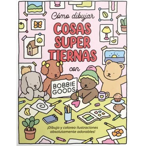 Libro Cómo Dibujar Cosas Super Tiernas De Bobbie Goods-0