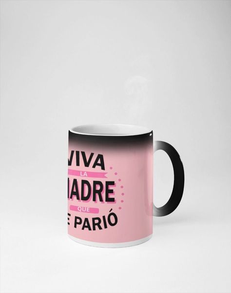 Taza Magica Feliz Dia De Mamá Viva La Madre Que Me Parió-0