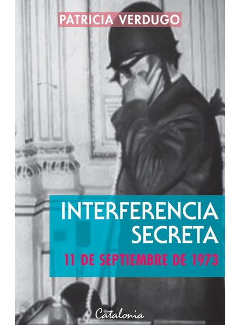 INTERFERENCIA SECRETA. 11 DE SEPTIEMBRE DE 1973-0