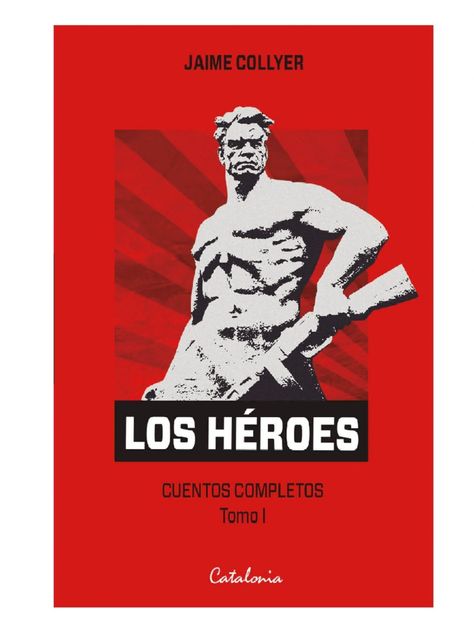 HEROES, LOS. CUENTOS COMPLETOS. VOLUMEN 1-0