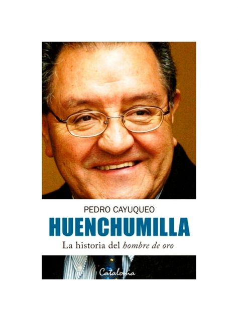 HUENCHUMILLA LA HISTORIA DEL HOMBRE DE ORO-0